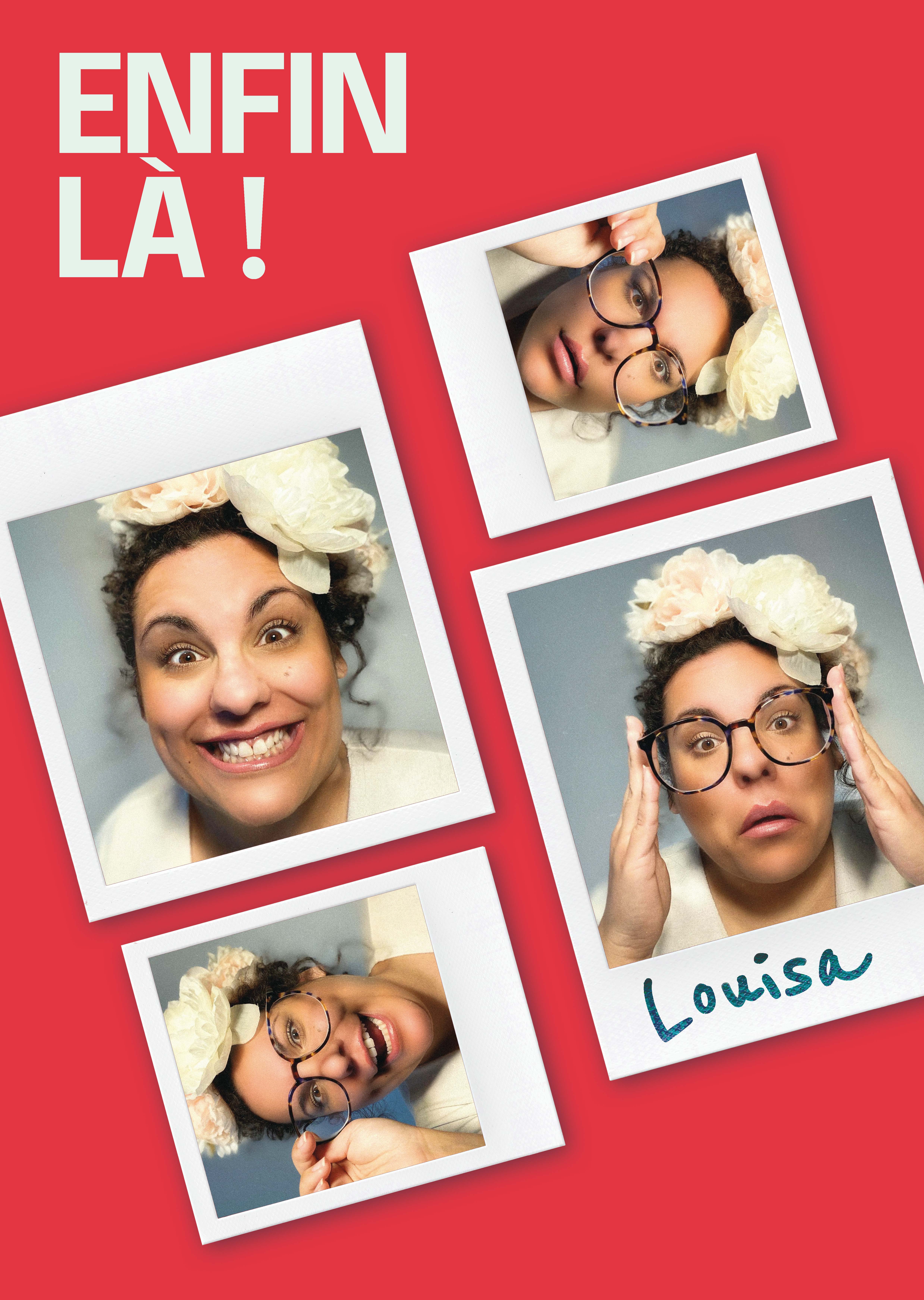 LOUISE : ENFIN LÀ !