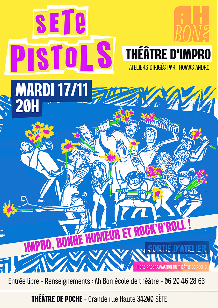 SÈTE PISTOLS — SORTIE D’ATELIER DE THÉÂTRE D’IMPRO