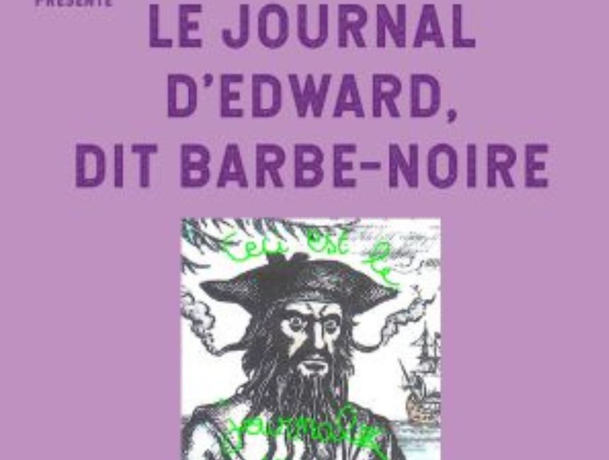 LE JOURNAL D’EDWARD, DIT BARBE NOIRE