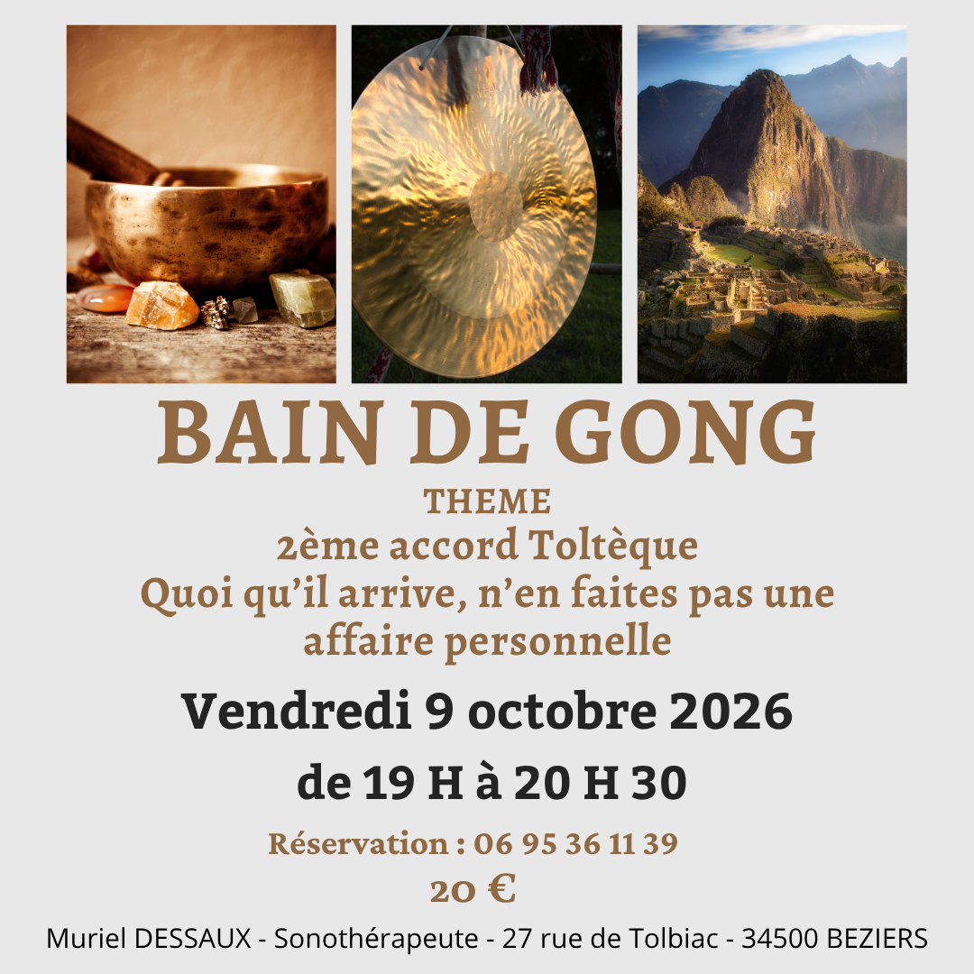 Bain de gong - 2eme accord Toltèque