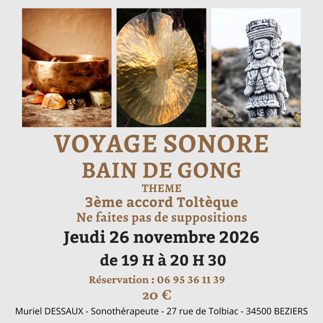Voyage sonore et bain de gong sur le 3eme accord Toltèque